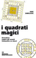 Ebook I Quadrati Magici di Jorg Sabellicus edito da Edizioni Mediterranee