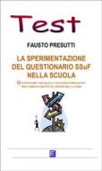 Ebook La sperimentazione del Questionario SSuF nella scuola di Fausto Presutti edito da I.S.P.E.F.