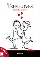 Ebook Teen loves di Belinda Barth edito da Edizioni DrawUp