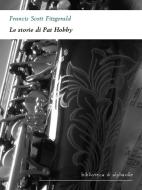 Ebook Le storie di Pat Hobby di Scott Fitzgerald Francis edito da Alphaville Edizioni Digitali