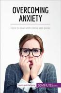 Ebook Overcoming Anxiety di 50minutes edito da 50Minutes.com