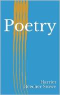 Ebook Poetry di Harriet Beecher Stowe edito da Books on Demand