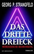Ebook Das dritte Dreieck - Mörderische Bedrohung di Georg P. Strangfeld edito da Books on Demand