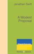 Ebook A Modest Proposal di Jonathan Swift edito da libreka classics