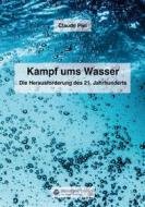 Ebook Kampf ums Wasser di Claude Piel edito da Diplomatic Council e.V.