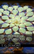 Ebook The Power of Concentration di Theron Q. Dumont edito da PubMe