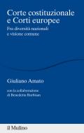 Ebook Corte costituzionale e Corti europee di Giuliano Amato edito da Società editrice il Mulino, Spa