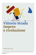 Ebook Impero e Rivoluzione di Vittorio Strada edito da Marsilio