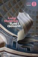 Ebook Tutti i racconti di Malerba Luigi edito da Mondadori