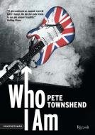 Ebook Who I Am di Townshend Pete edito da Controtempo