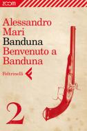 Ebook Banduna - 2. Benvenuto a Banduna di Alessandro Mari edito da Zoom Feltrinelli