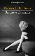 Ebook Da parte di madre di Federica De Paolis edito da Feltrinelli Editore