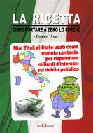 Ebook La ricetta. Come portare a zero lo spread. di Donato Vena edito da Este Edition