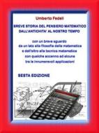 Ebook Breve storia del pensiero matematico dall&apos;antichità al nostro tempo di Umberto Fedeli edito da Fedeli Umberto