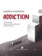 Ebook Addiction di Andrea Ravazzini edito da Kimerik