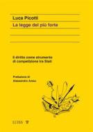 Ebook La legge del più forte di Luca Picotti edito da LUISS University Press