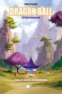 Ebook Dragon Ball di Valérie Précigout edito da Third Editions