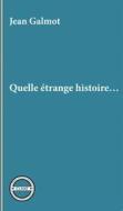 Ebook Quelle étrange histoire… di Jean Galmot edito da CLAAE