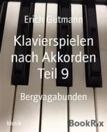 Ebook Klavierspielen nach Akkorden Teil 9 di Erich Gutmann edito da BookRix
