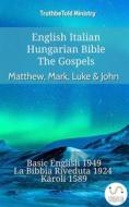 Ebook English Italian Hungarian Bible - The Gospels - Matthew, Mark, Luke & John di Truthbetold Ministry edito da TruthBeTold Ministry