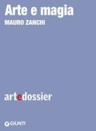 Ebook Arte e magia di Zanchi Mauro edito da Giunti