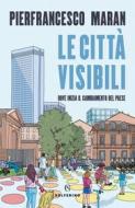 Ebook Le città visibili di Pierfrancesco Maran edito da Solferino