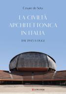 Ebook La civiltà architettonica in Italia di Cesare De Seta edito da Longanesi