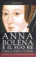 Ebook Anna Bolena e il suo re. Enrico VIII e i Tudor di Mario Dal Bello edito da Città Nuova