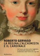 Ebook La regina, l'alchimista e il cardinale di Roberto Gervaso edito da Rubbettino Editore
