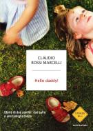 Ebook Hello daddy! di Rossi Marcelli Claudio edito da Mondadori
