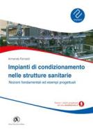 Ebook Impianti di condizionamento nelle strutture sanitari - Nozioni fondamentali ed esempi progettualie di Armando Ferraioli edito da Dario Flaccovio Editore