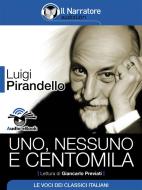 Ebook Uno, nessuno e centomila (Audio-eBook) di Luigi Pirandello edito da Il Narratore