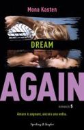 Ebook Again 5. Dream again (versione italiana) di Kasten Mona edito da Sperling & Kupfer