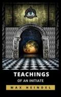 Ebook Teachings of an Initiate di Max Heindel edito da Ale.Mar.