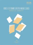Ebook Boris E Lo Strano Caso Del Maiale Giallo di Manuela Iannetti edito da Antonio Tombolini Editore