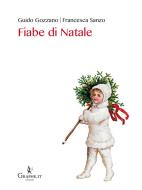 Ebook Fiabe di Natale di Guido Gozzano, Francesca Sanzo edito da Graphe.it edizioni