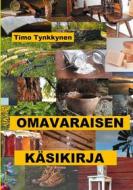 Ebook Omavaraisen käsikirja di Timo Tynkkynen edito da Books on Demand