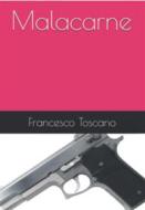 Ebook Malacarne di Francesco Toscano edito da Francesco Toscano