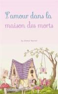 Ebook L&apos;amour dans la maison des morts di Cheryl Martel edito da Cheryl Martel