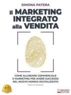Ebook Il Marketing Integrato Alla Vendita di Simona Patera edito da Bruno Editore
