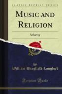 Ebook Music and Religion di William Wingfield Longford edito da Forgotten Books