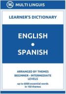 Ebook English-Spanish Learner's Dictionary (Arranged by Themes, Beginner - Intermediate Levels) di Multi Linguis edito da Multi Linguis