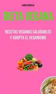 Ebook Dieta Vegana: Recetas Veganas Saludables Y Adopta El Veganismo di Jason Clint edito da Laura Douglas
