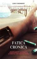 Ebook Fatica Cronica di Luke Eisenberg edito da Books on Demand