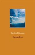 Ebook Auswanderer di Bernhard Künzner edito da Books on Demand