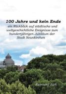 Ebook 100 Jahre und kein Ende di Raimund Eich edito da Books on Demand