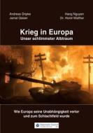 Ebook Krieg in Europa - Unser schlimmster Albtraum di Andreas Dripke, Hang Nguyen, Jamal Qaiser, Dr. Horst Walther edito da Diplomatic Council e.V.