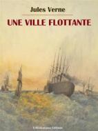 Ebook Une ville flottante di Jules Verne edito da E-BOOKARAMA