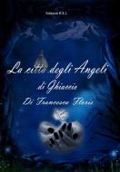 Ebook La città degli Angeli di Ghiaccio di Francesca Floris edito da Edizioni R.E.I.