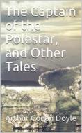 Ebook The Captain of the Polestar, and Other Tales di Arthur Conan Doyle edito da iOnlineShopping.com